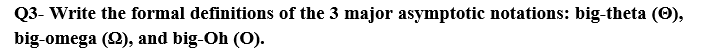 Q 3 - Write the formal definitions of the 3 major