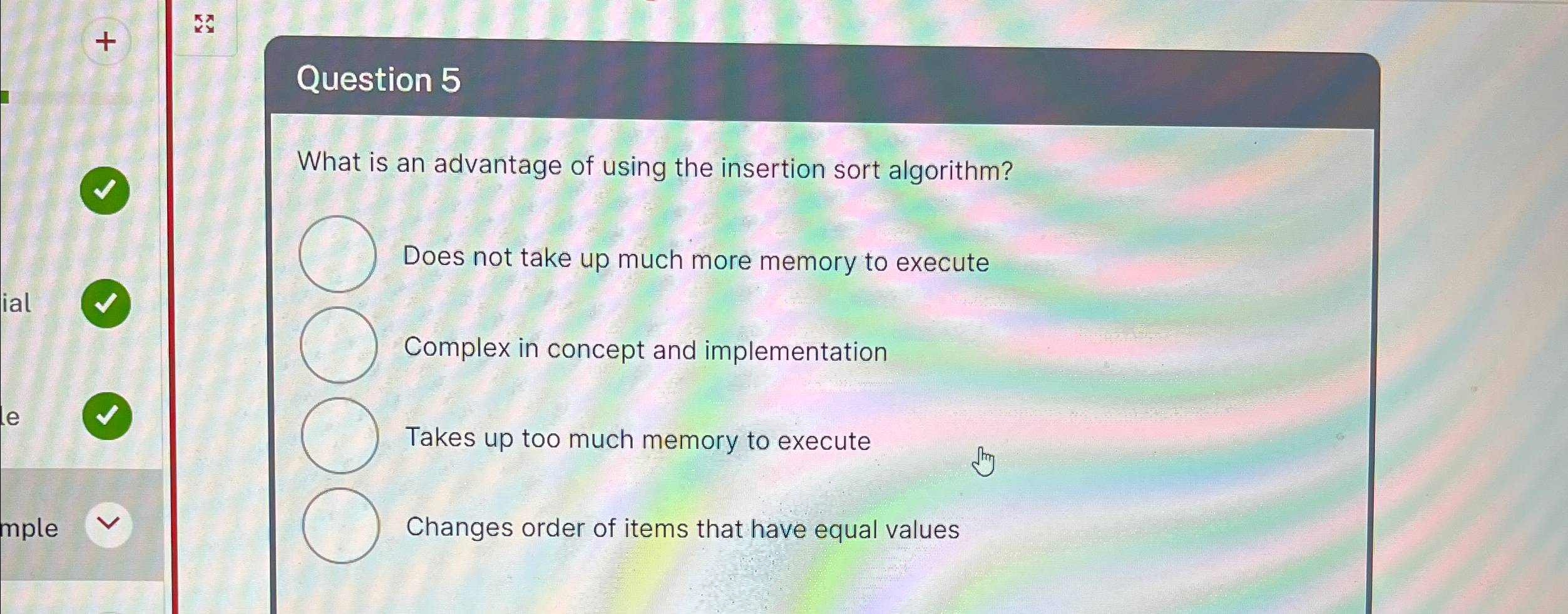 Question 5 What is an advantage of using the
