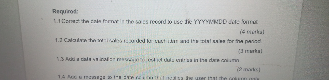 Required: 1 . 1 Correct the date format in the