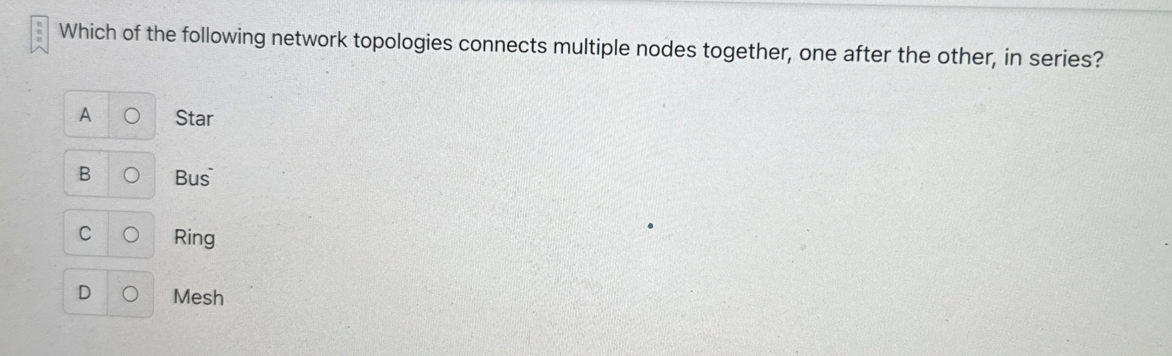 Which of the following network topologies