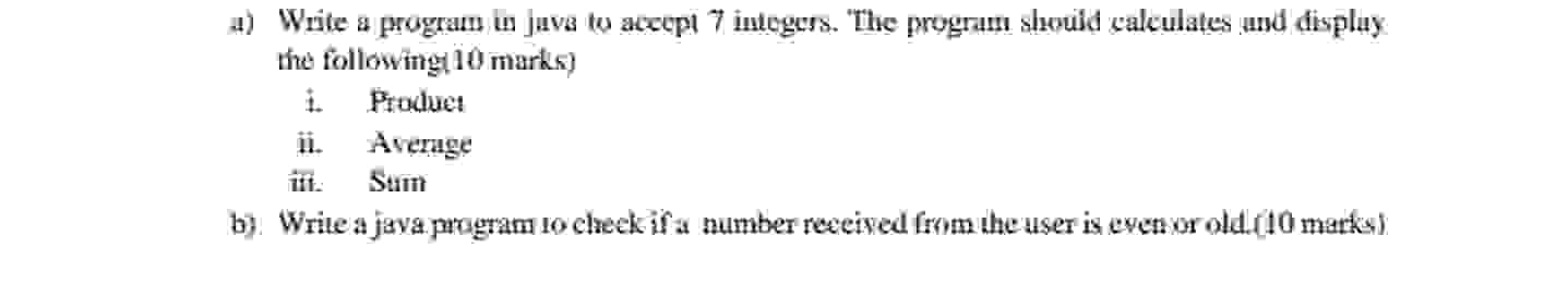 a ) Write a program in java to accept 7 integers.