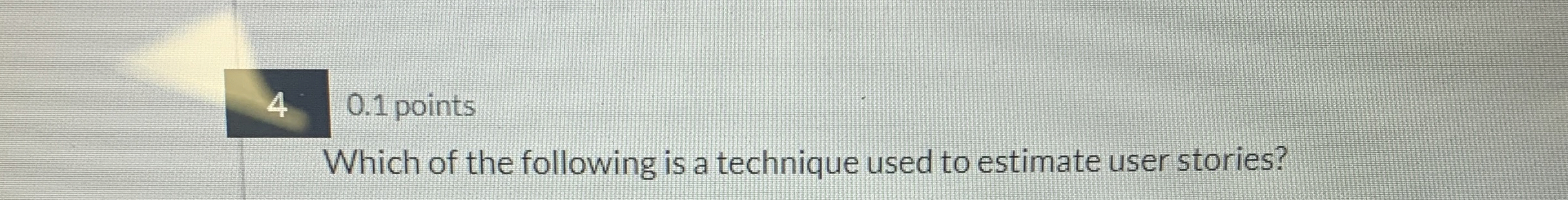 4 , 0 . 1 points Which of the following is a