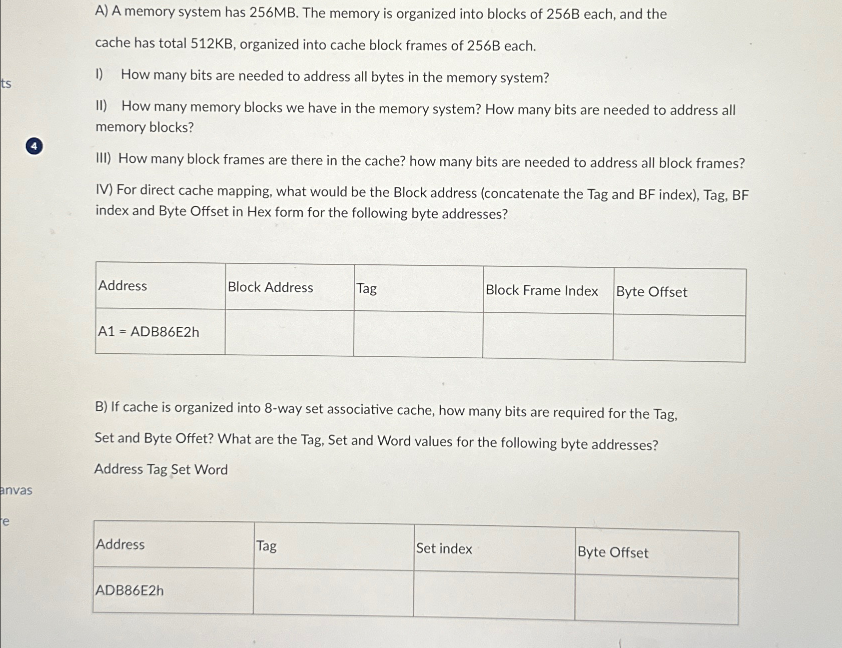 A ) A memory system has 2 5 6 M B . The memory is