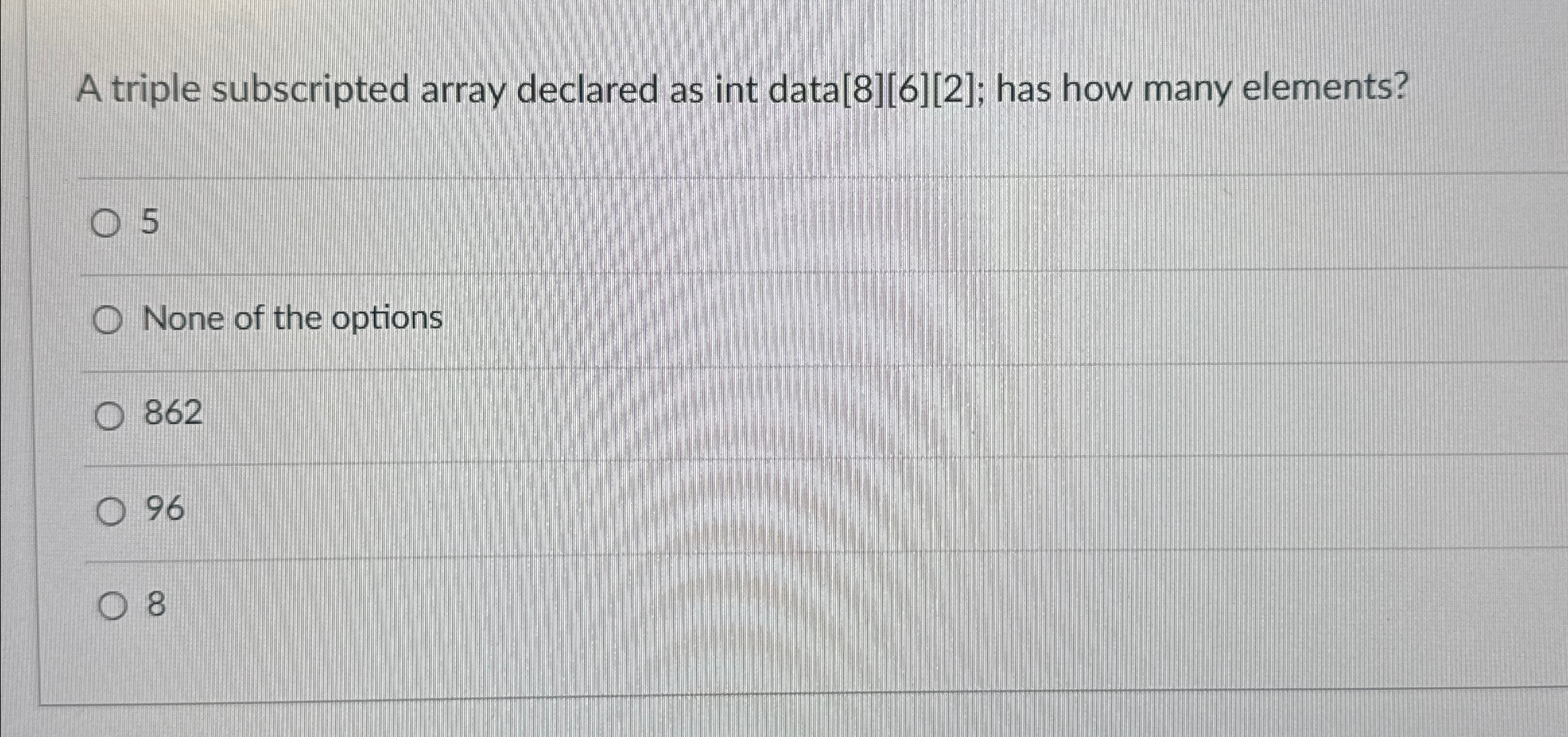 A triple subscripted array declared as int data [