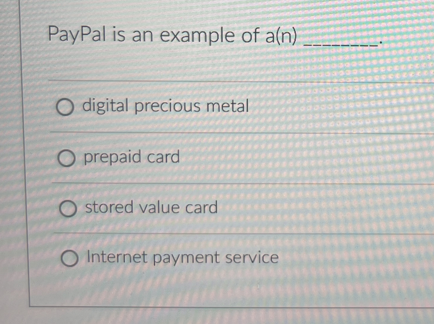 PayPal is an example of a ( n ) q , . digital