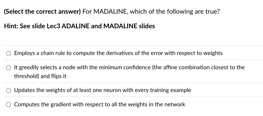 ( Select the correct answer ) For MADALINE, which