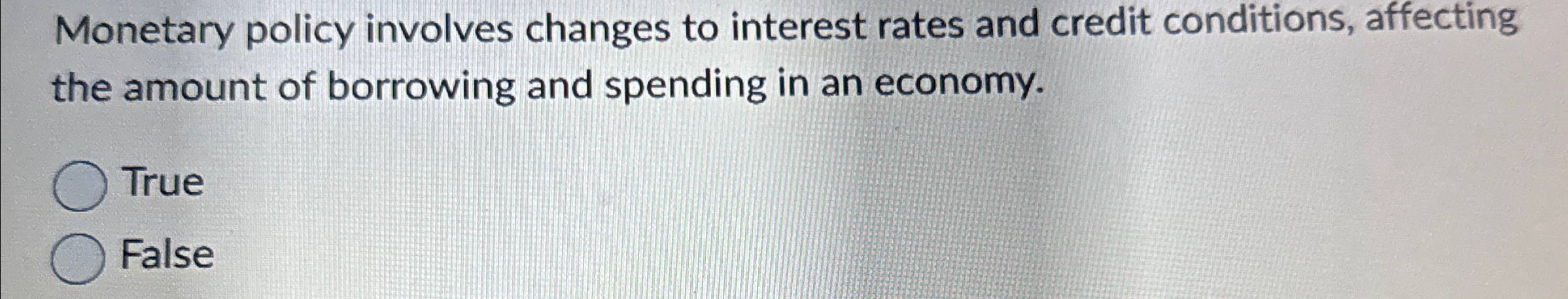 Monetary policy involves changes to interest