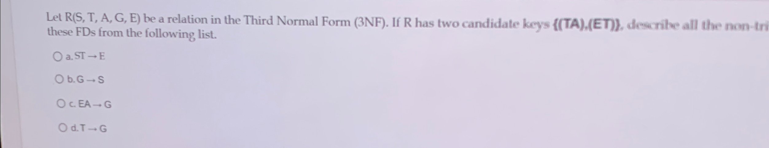 Let R ( S , T , A , G , E ) be a relation in the