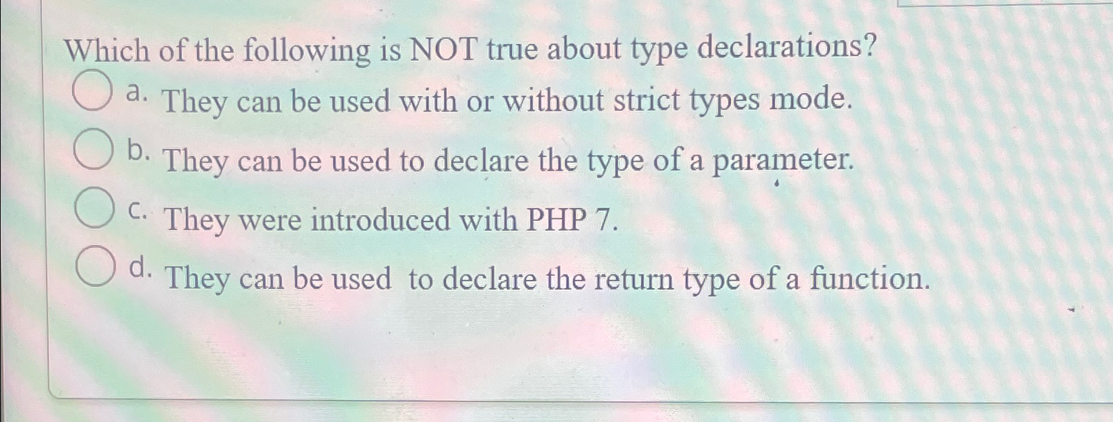 Which of the following is NOT true about type