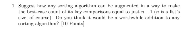 Suggest how any sorting algorithm can be