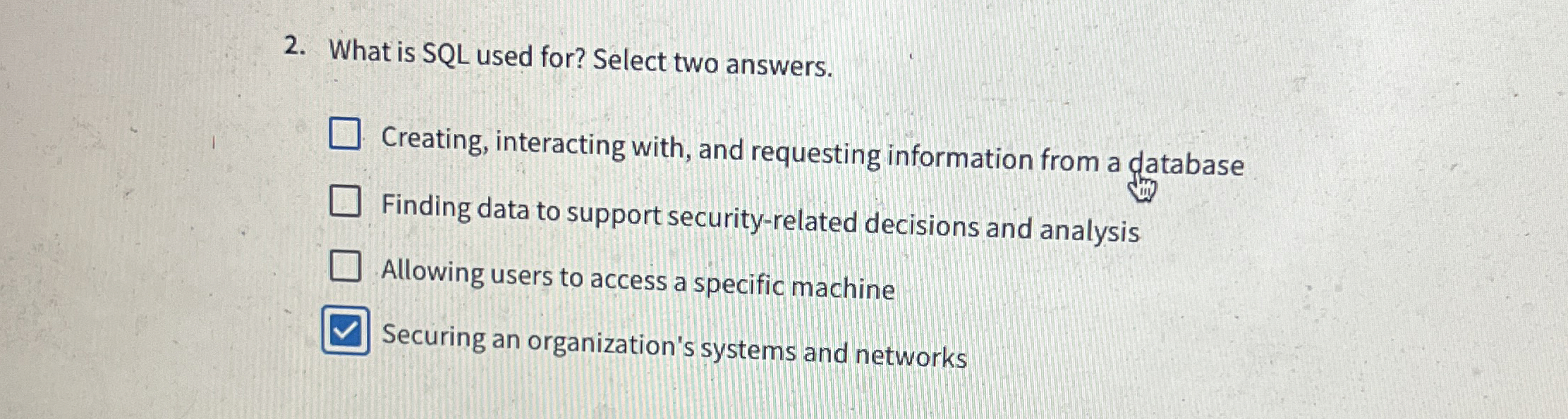 What is SQL used for? Select two answers.