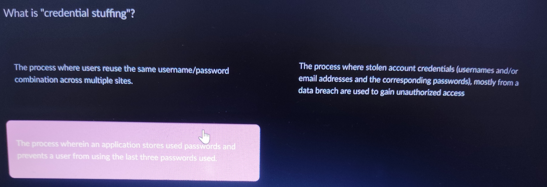 What is "credential stuffing"? The process where