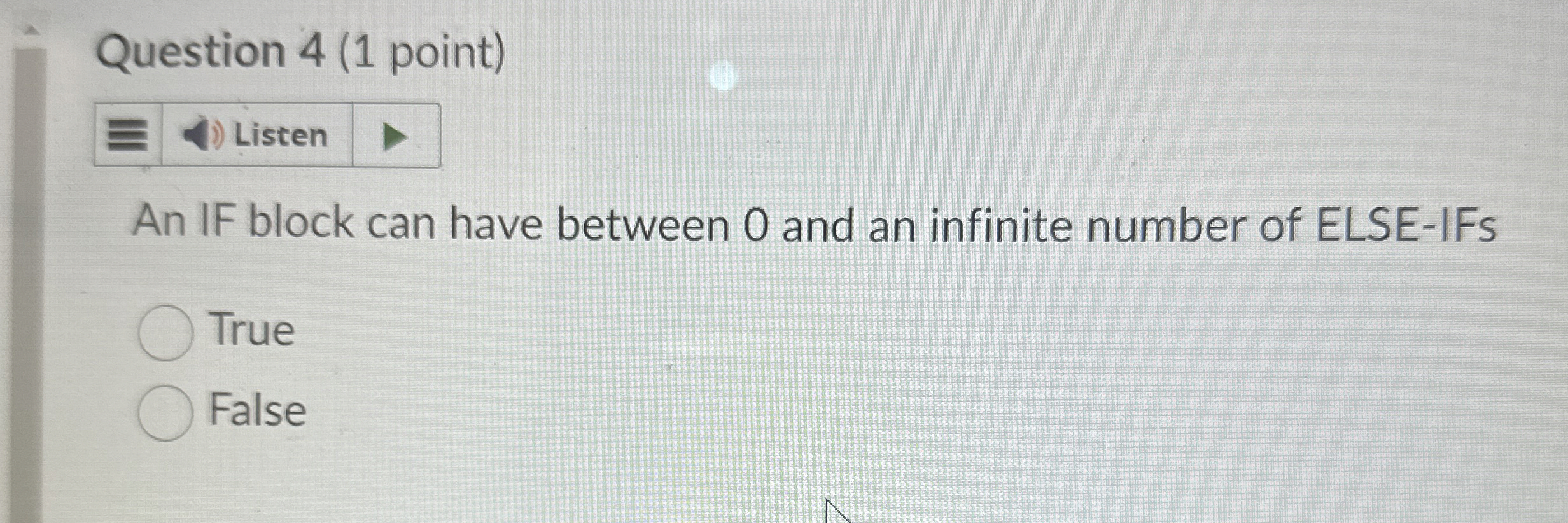 Question 4 ( 1 point ) An IF block can have