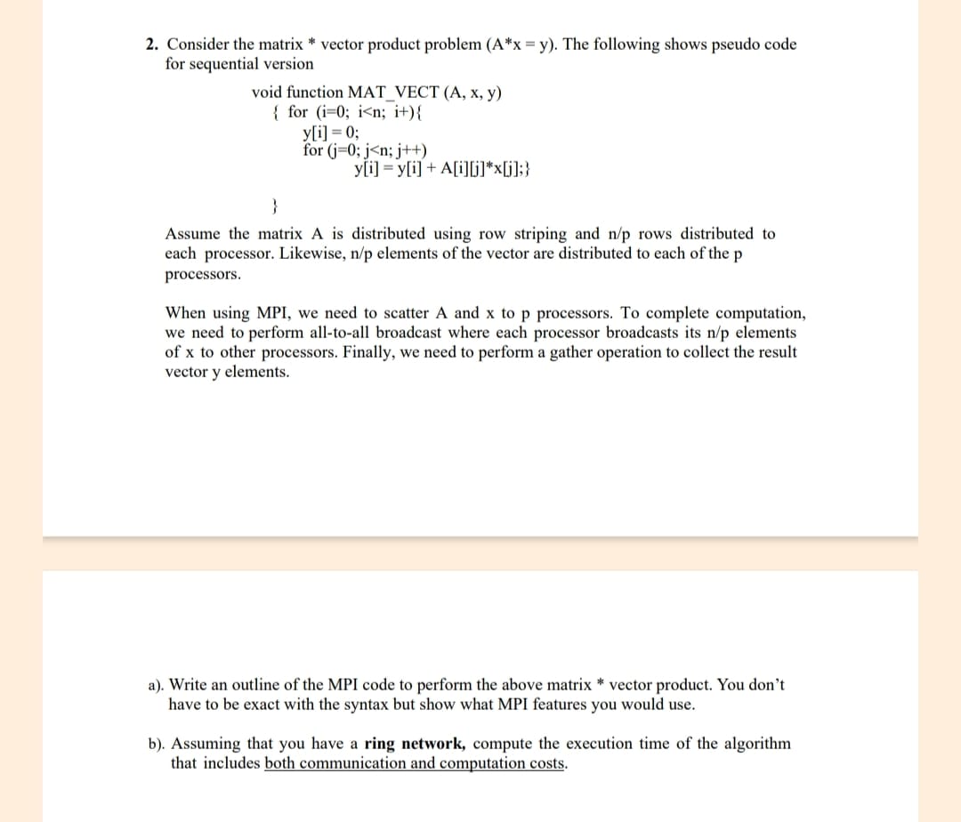Consider the matrix * vector product problem ( A