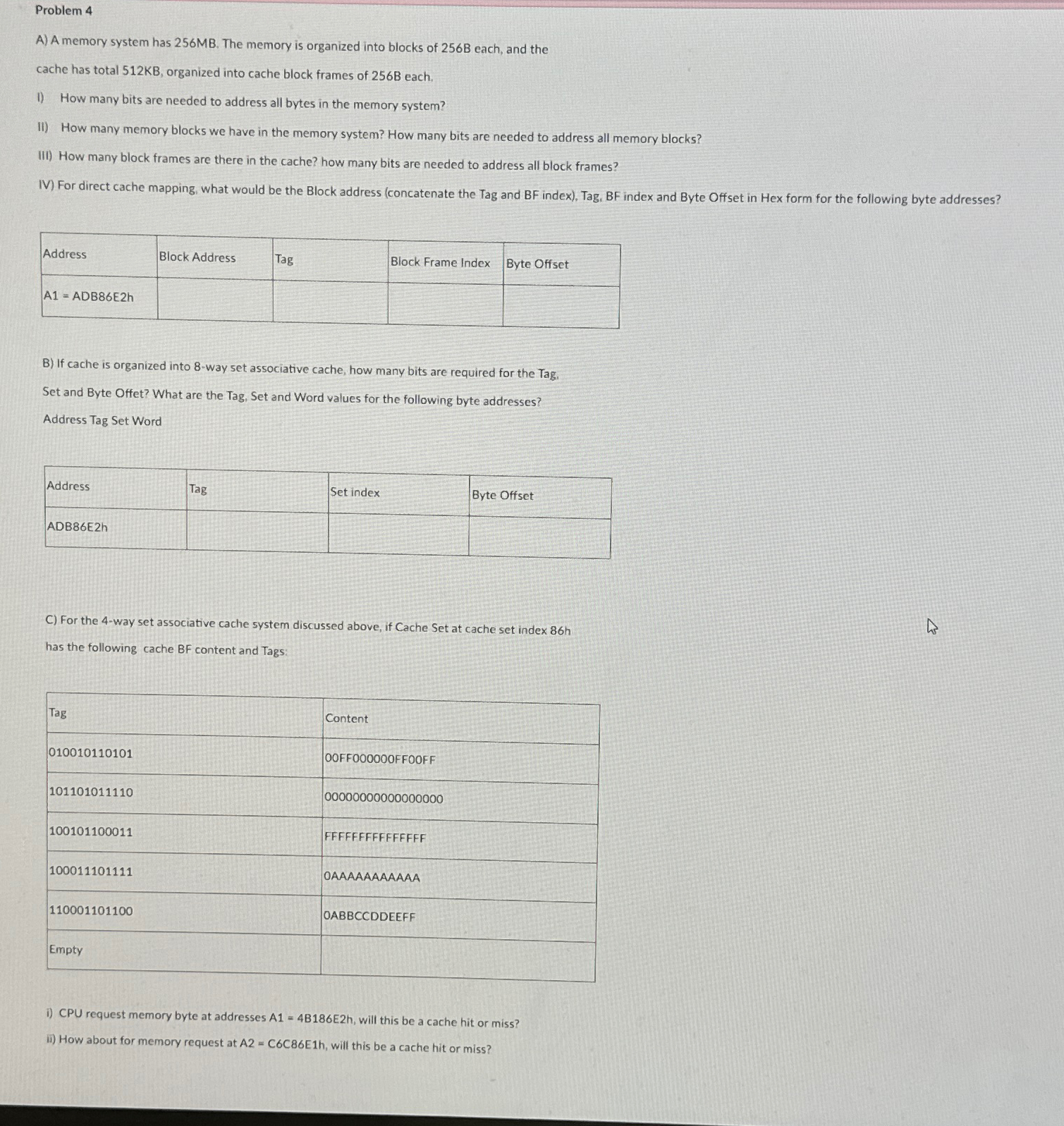 Problem 4 A ) A memory system has 2 5 6 M B . The
