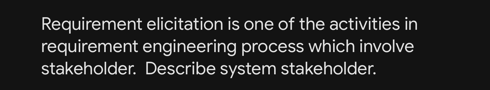 Requirement elicitation is one of the activities