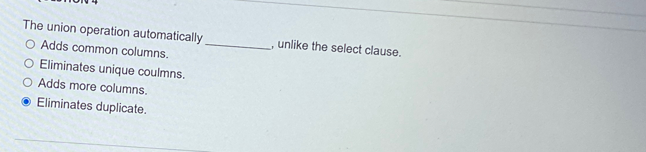 The union operation automatically Adds common