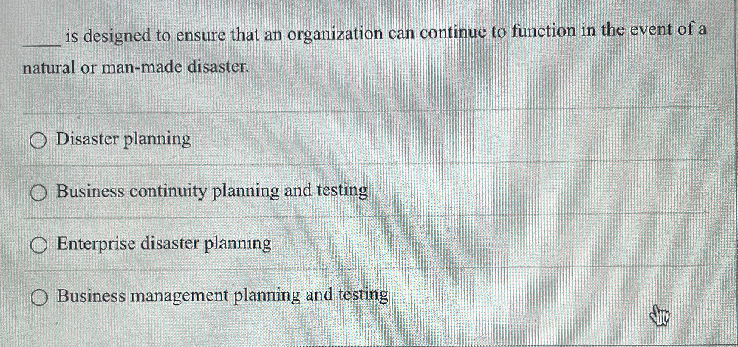 is designed to ensure that an organization can