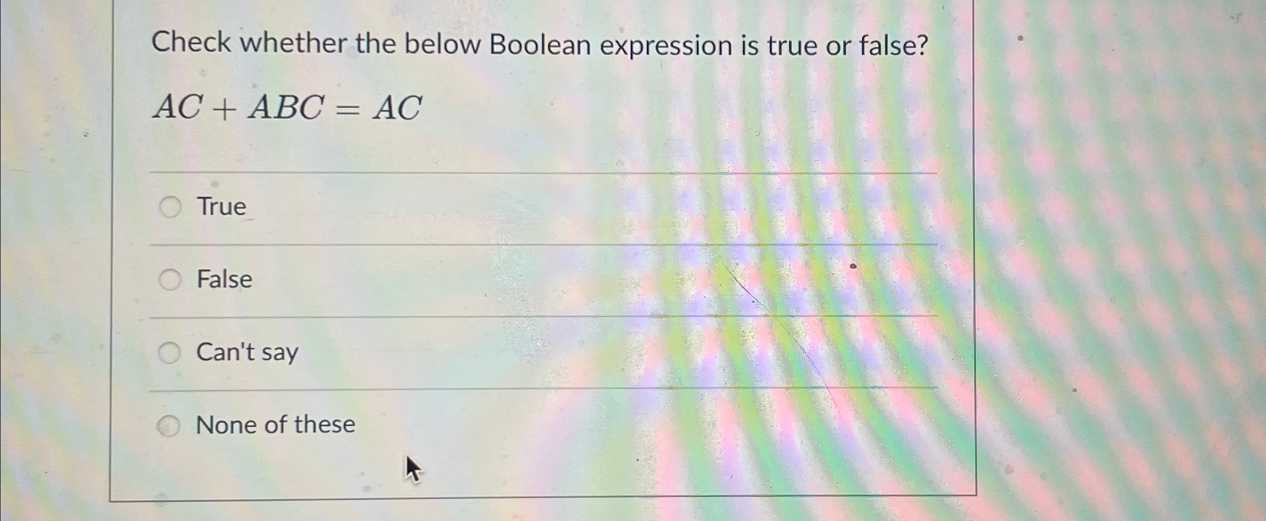 Check whether the below Boolean expression is