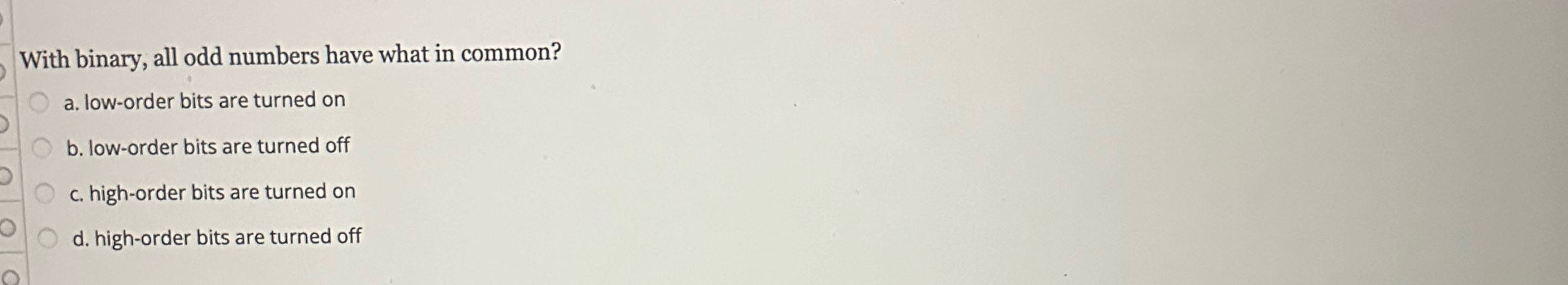 With binary, all odd numbers have what in common?