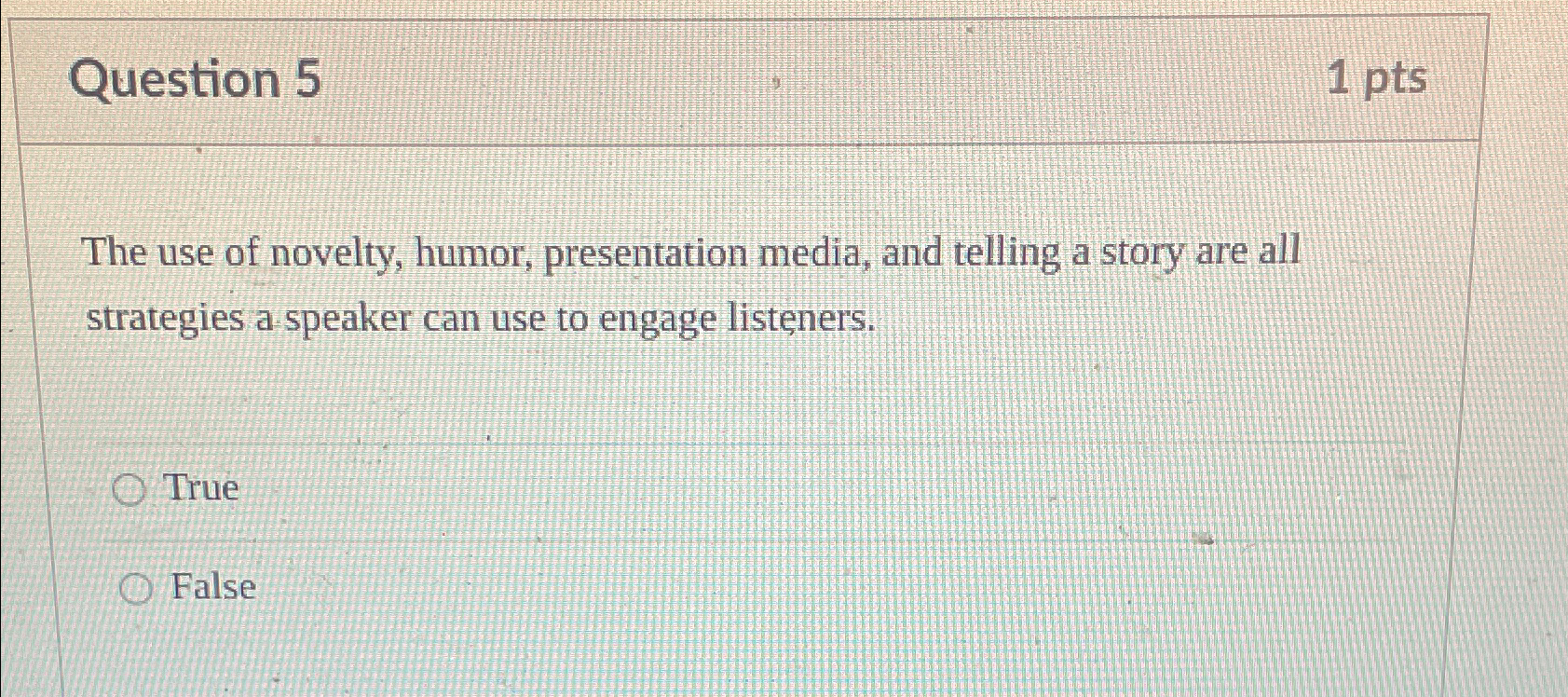 Question 5 1 p t s The use of novelty, humor,