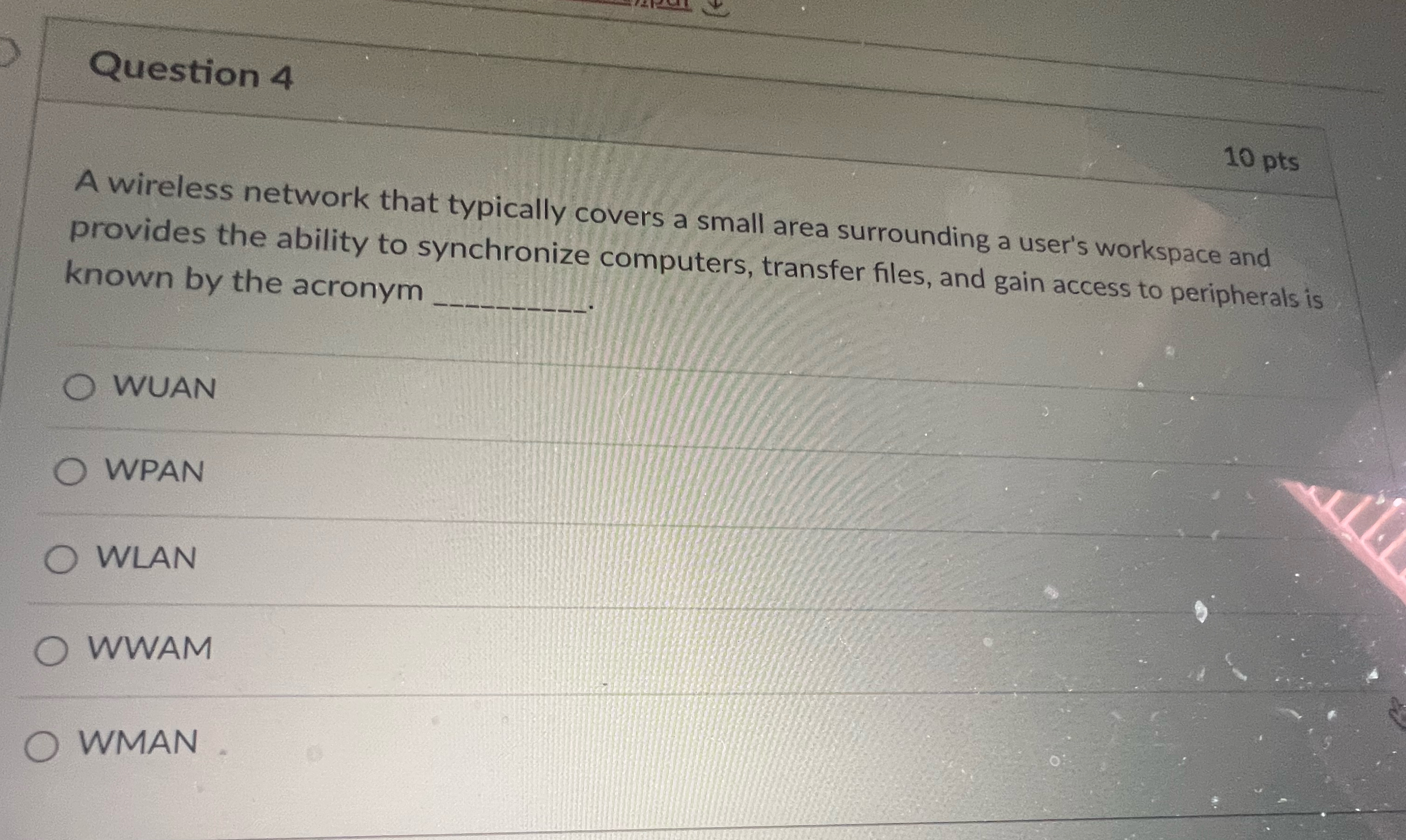 Question 4 1 0 p t s A wireless network that