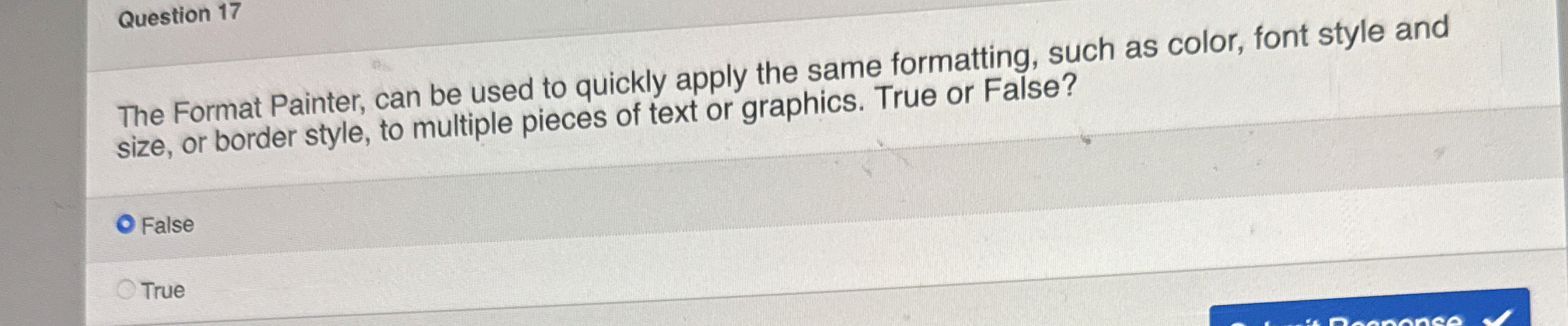 Question 1 7 The Format Painter, can be used to