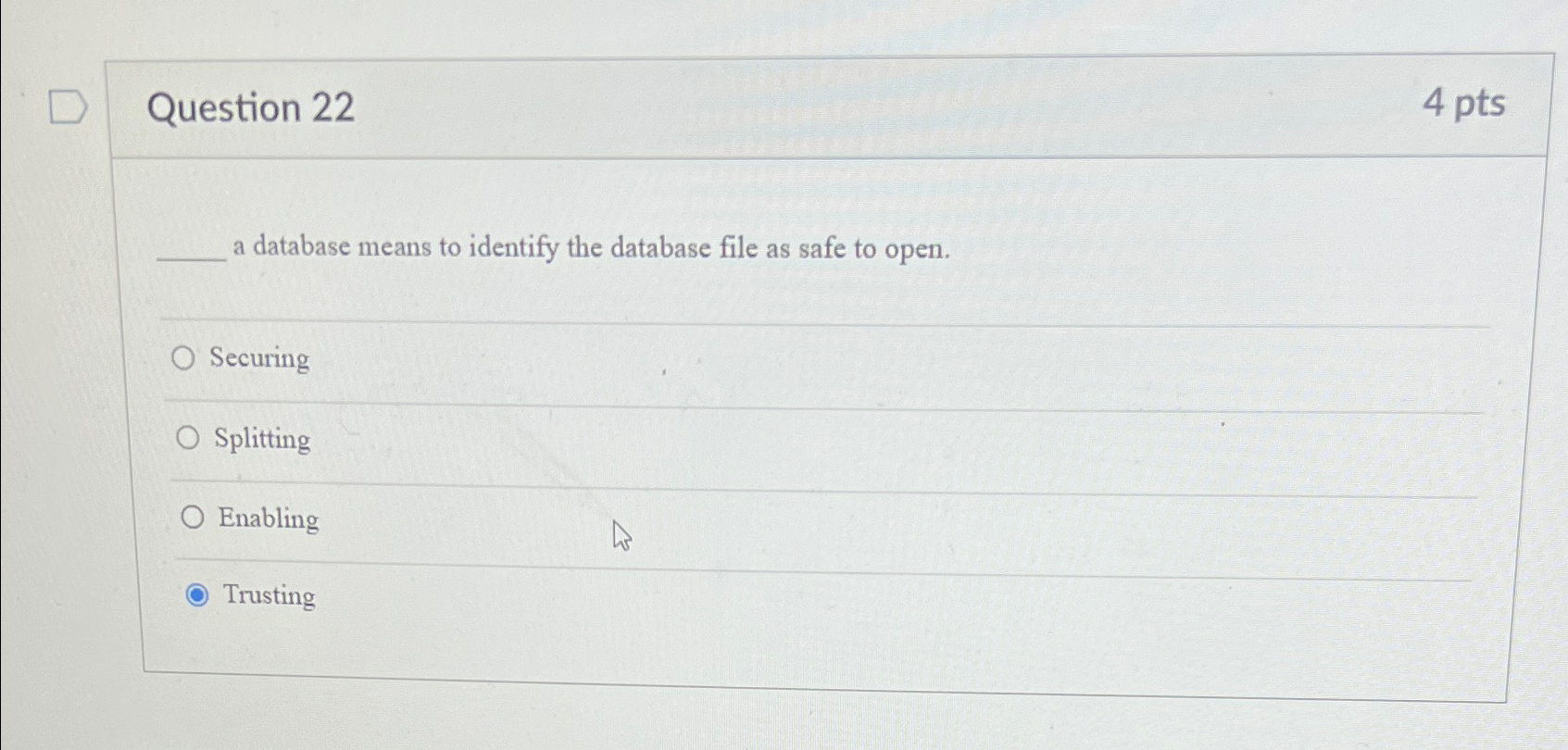 Question 2 2 4 pts a database means to identify