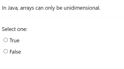 In Java, arrays can only be unidimensional.