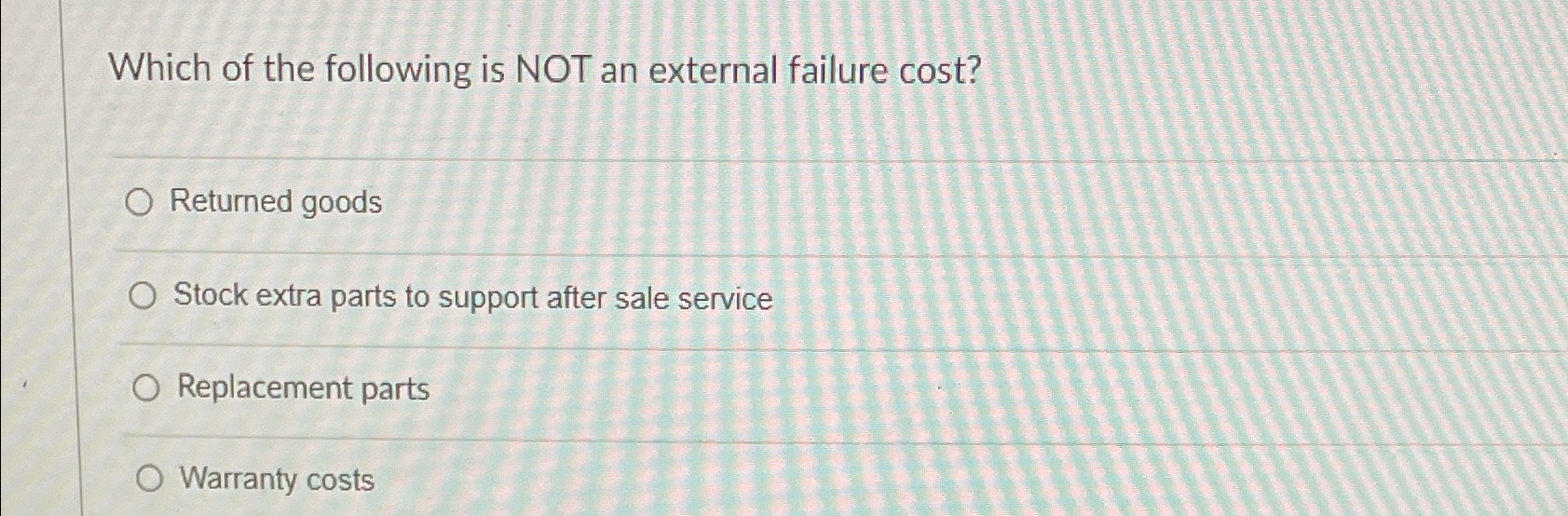 Which of the following is NOT an external failure
