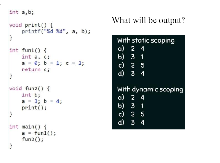 What will be output? With static scoping a ) 2 4