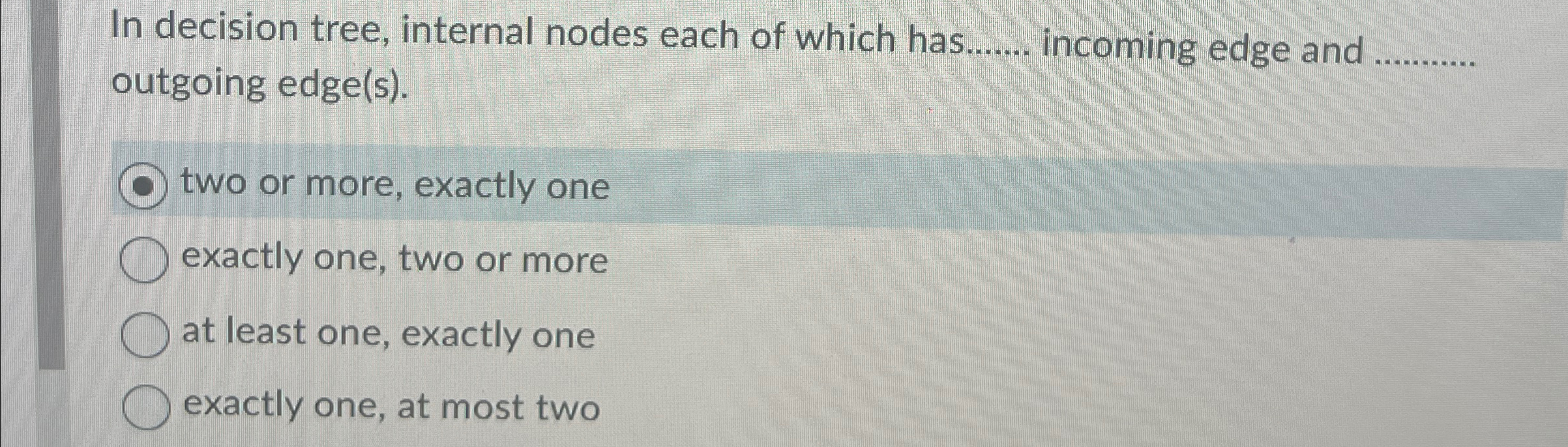 In decision tree, internal nodes each of which