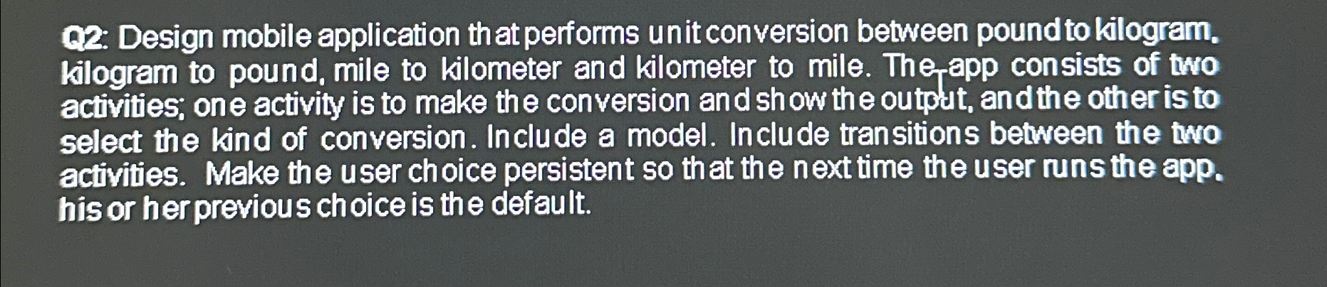 Q 2 : Design mobile application that performs