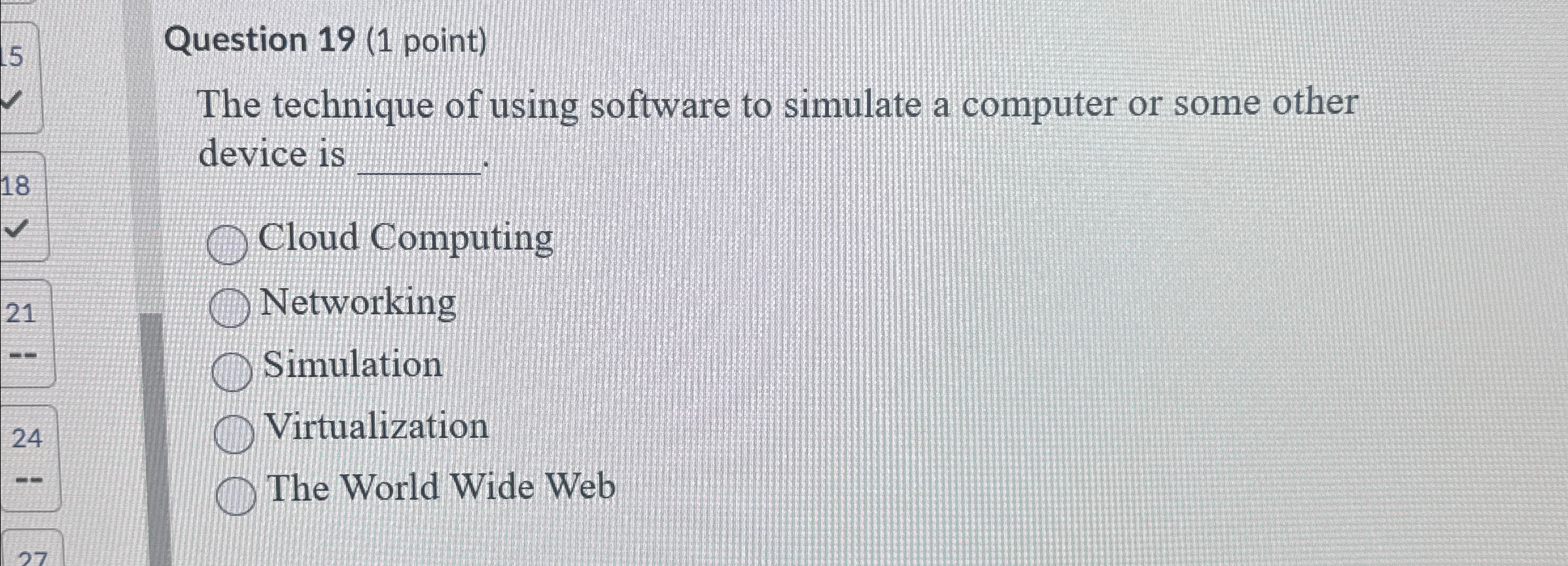Question 1 9 ( 1 point ) The technique of using