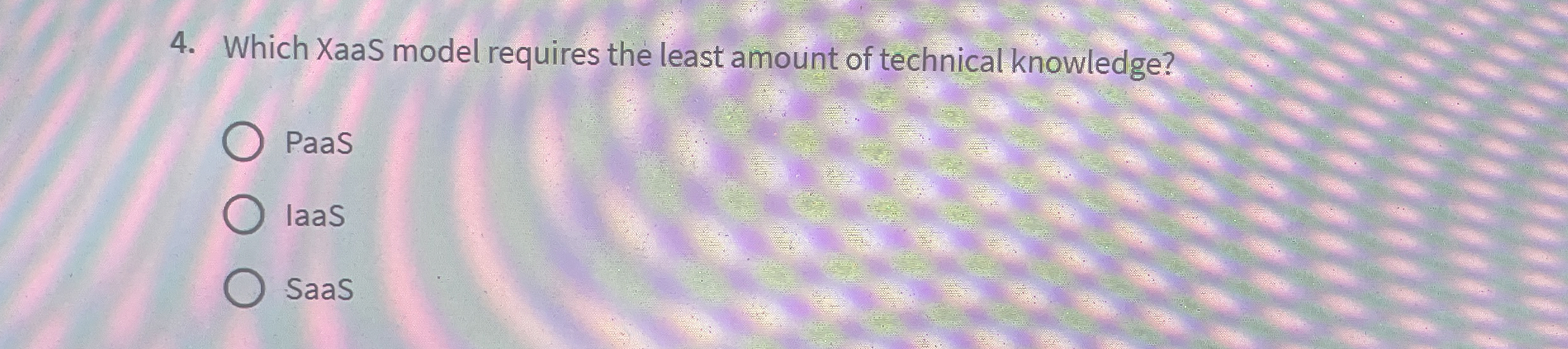 Which XaaS model requires the least amount of
