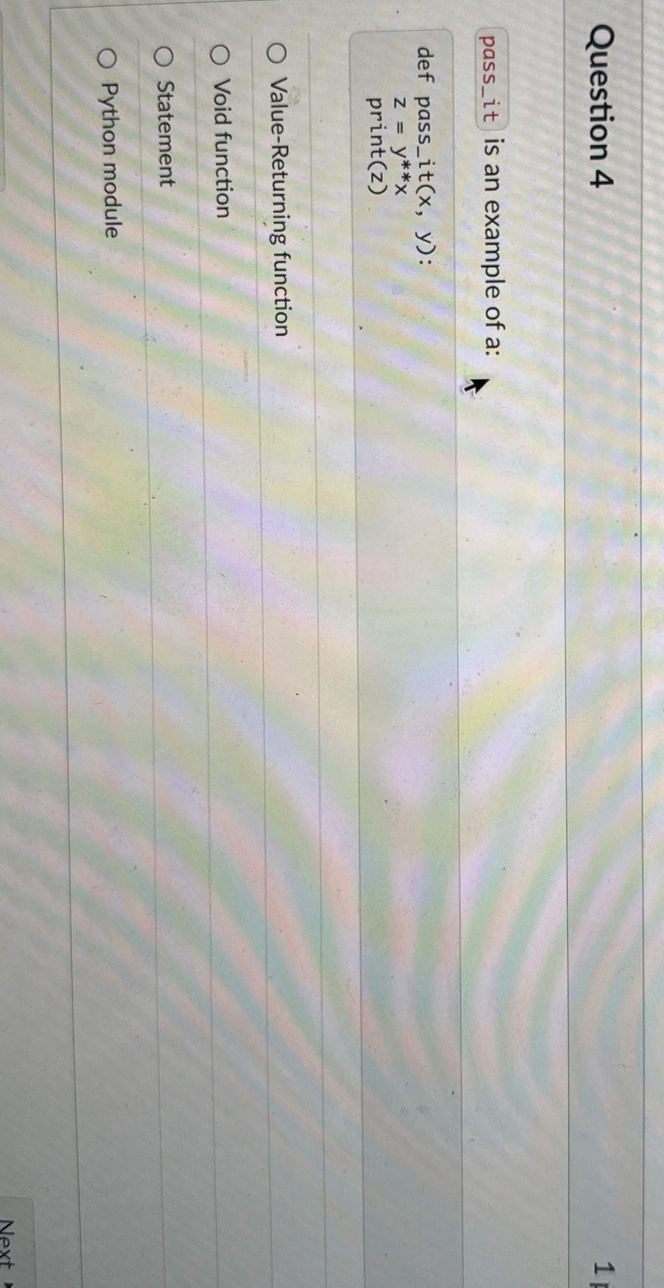 Question 4 pass _ it is an example of a: def pass
