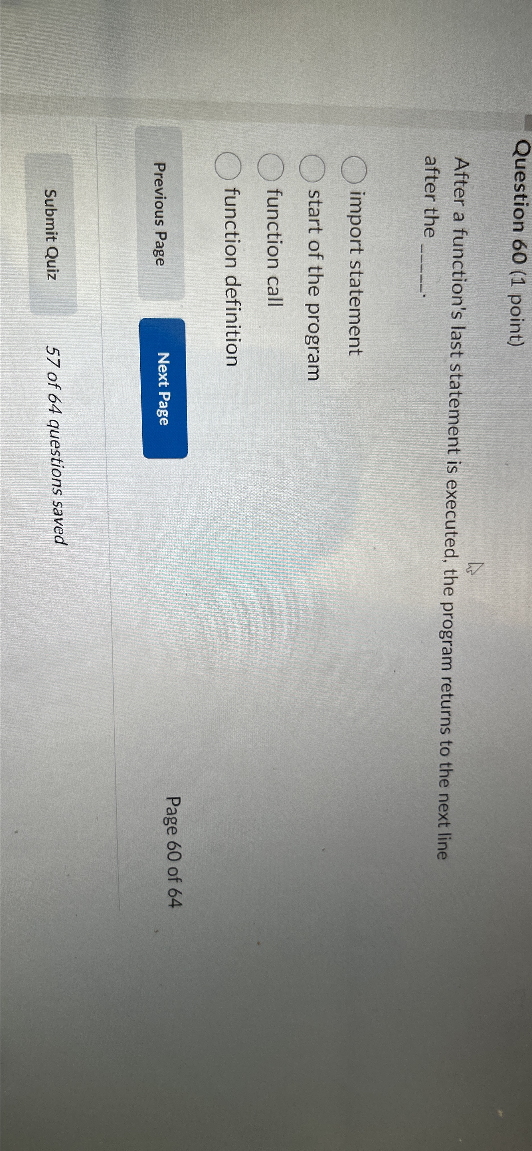 Question 6 0 ( 1 point ) After a function's last