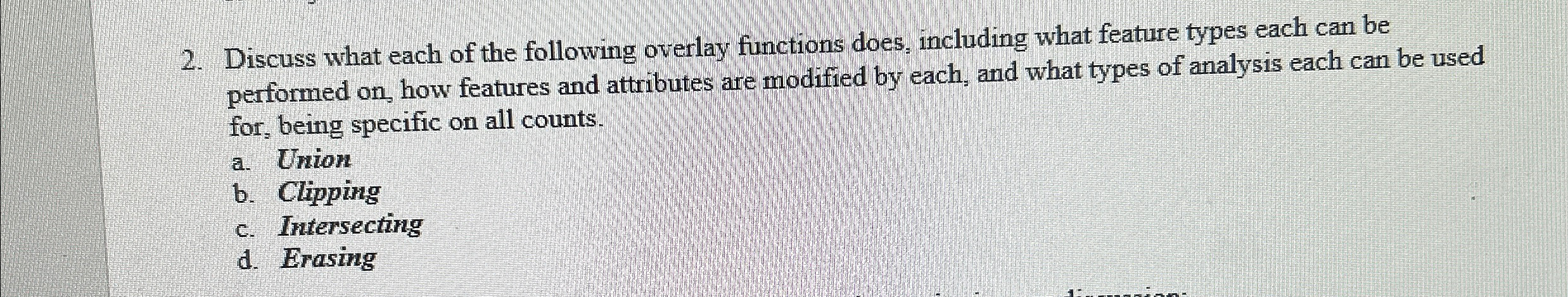 Discuss what each of the following overlay