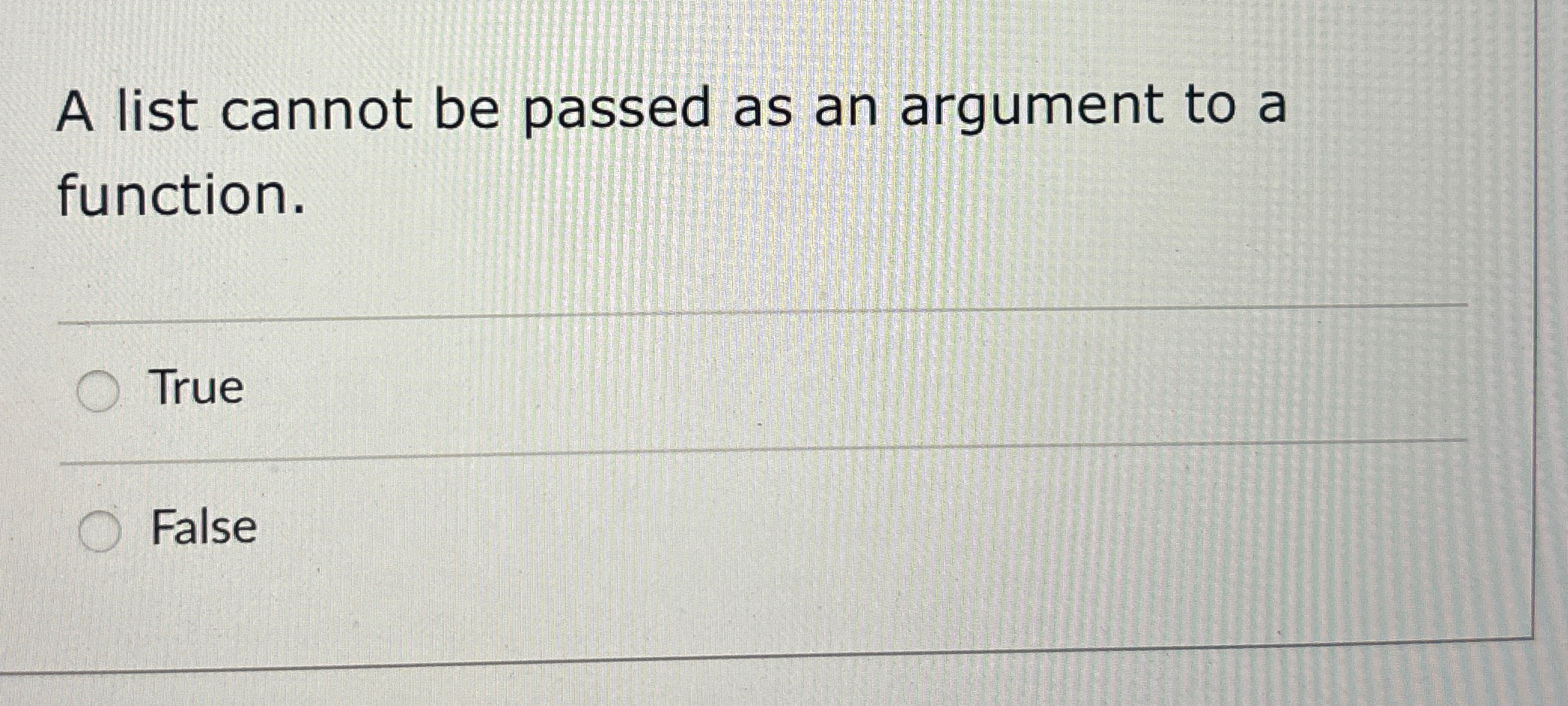 A list cannot be passed as an argument to a