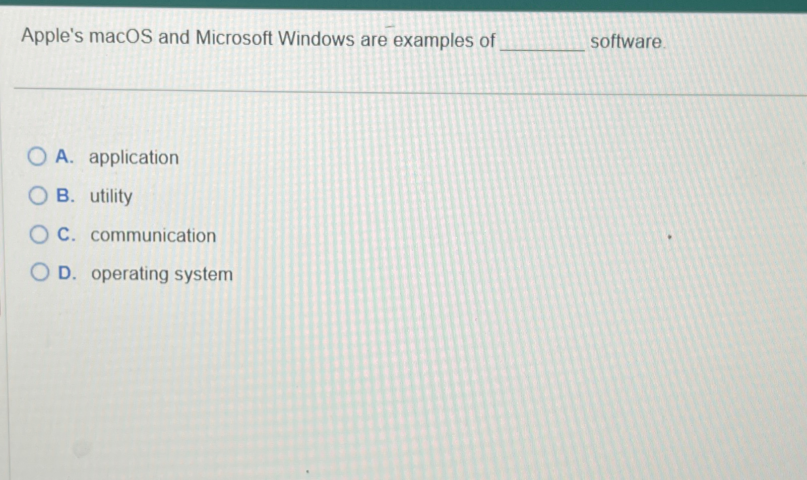 Apple's macOS and Microsoft Windows are examples