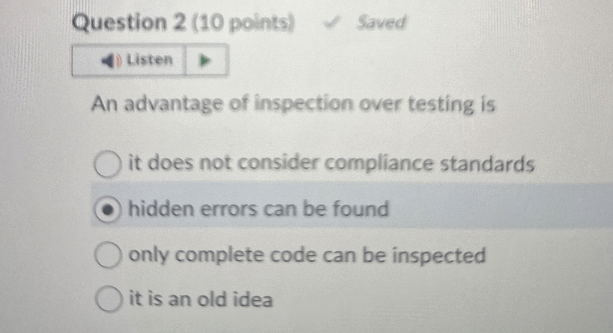 Question 2 ( 1 0 points ) Saved An advantage of