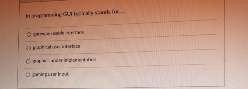 In programming GUI typically stands for.... q ,