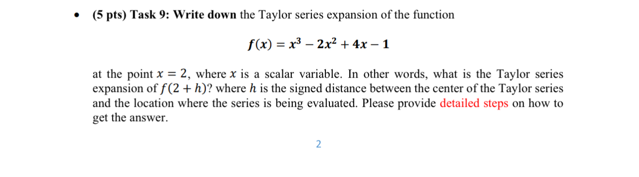 ( 5 pts ) Task 9 : Write down the Taylor series
