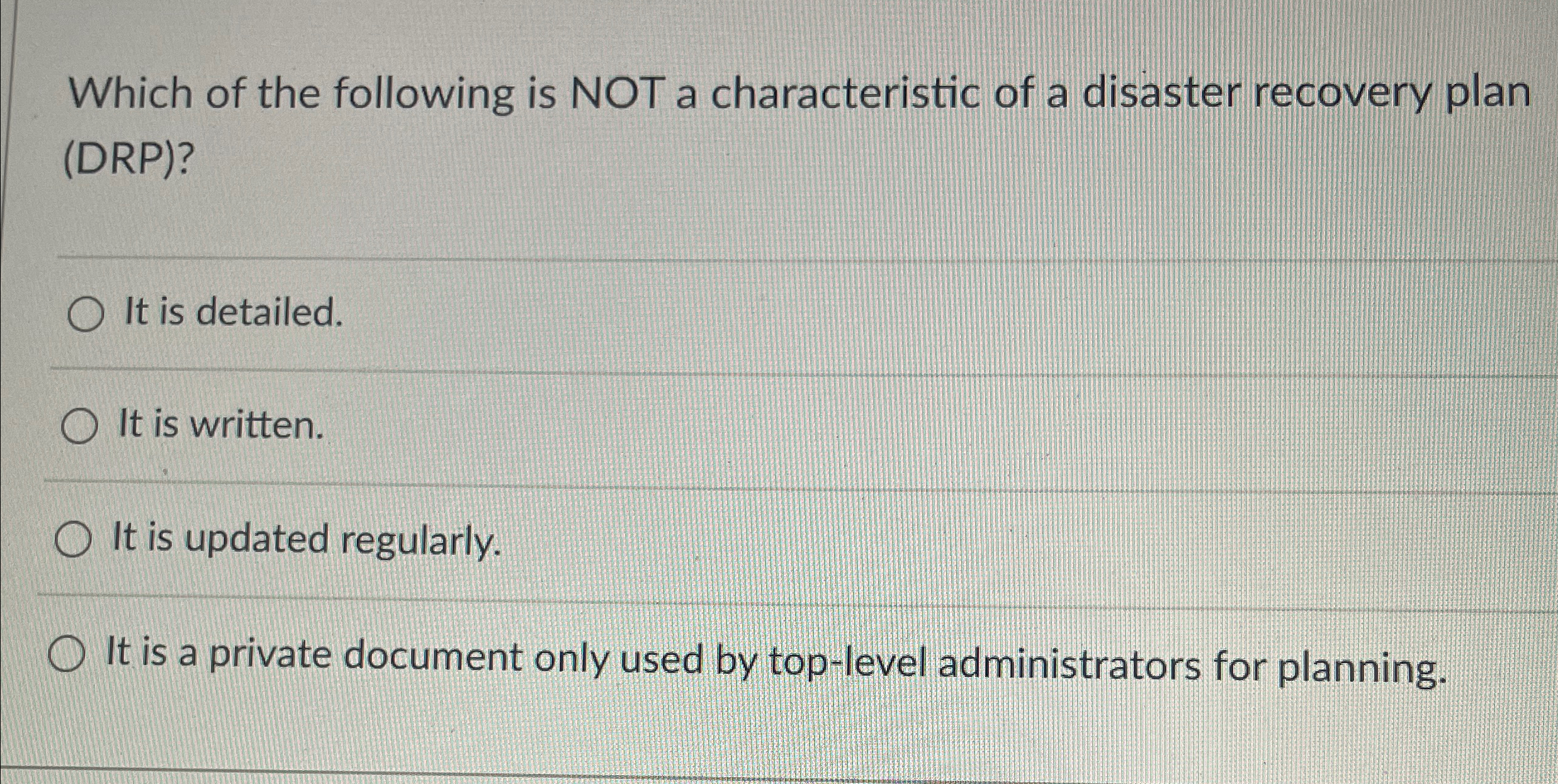 Which of the following is NOT a characteristic of