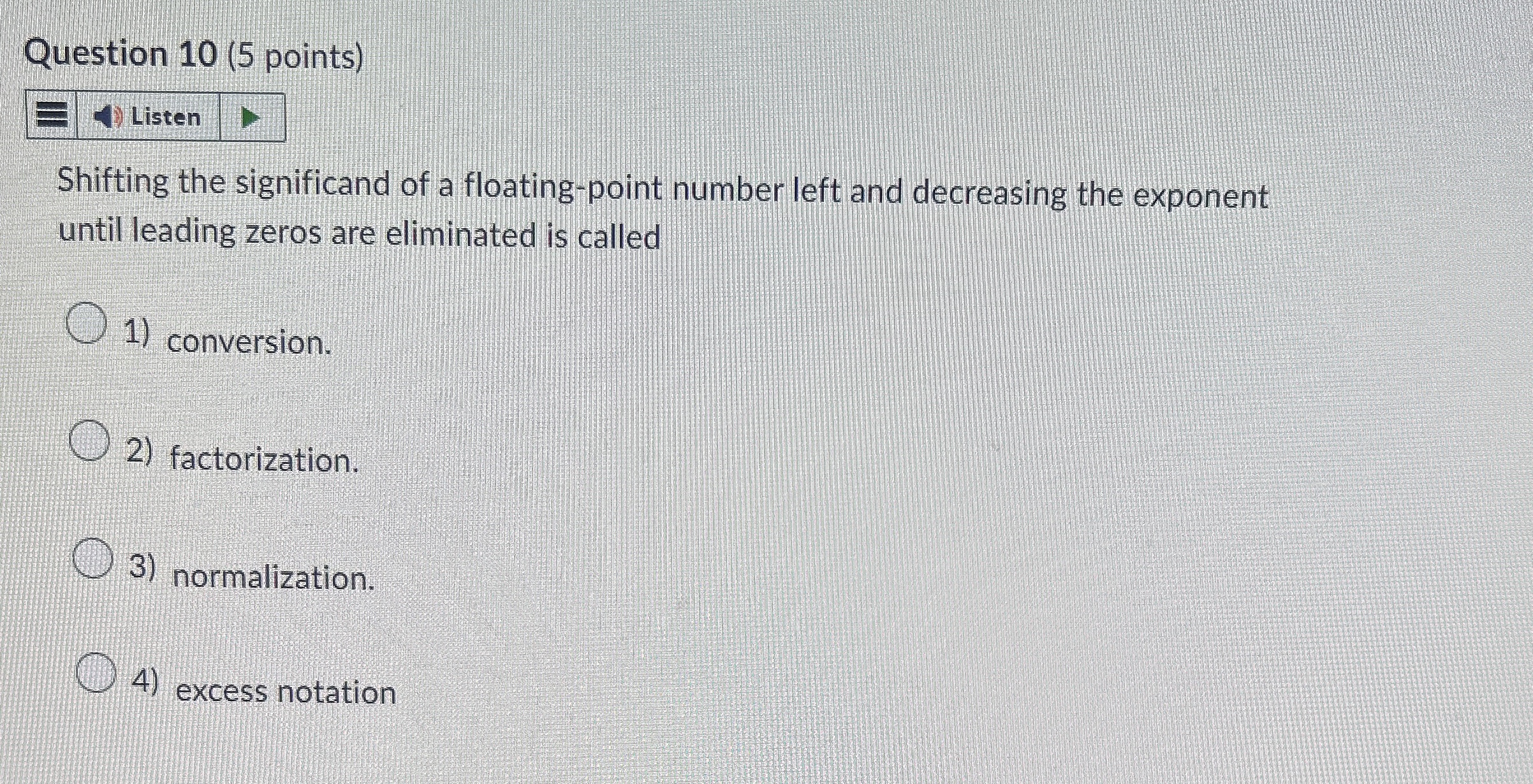 Question 1 0 ( 5 points ) Listen Shifting the