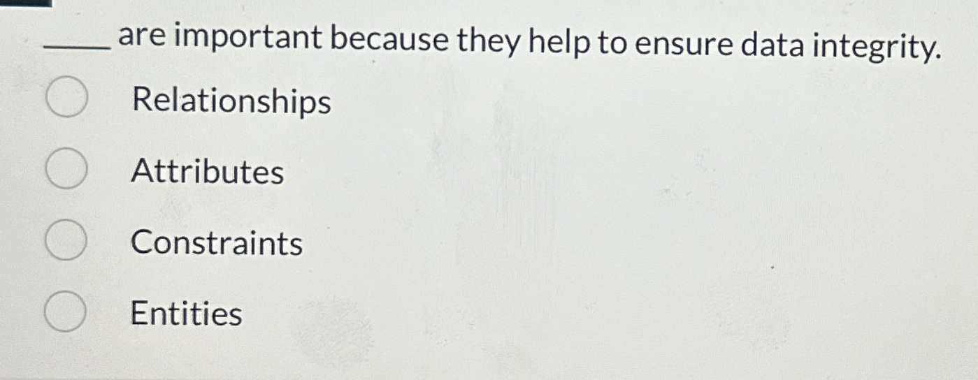 are important because they help to ensure data