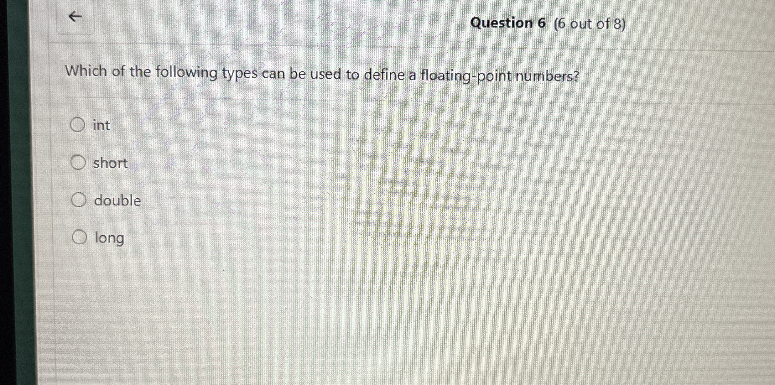 Question 6 ( 6 out of 8 ) Which of the following