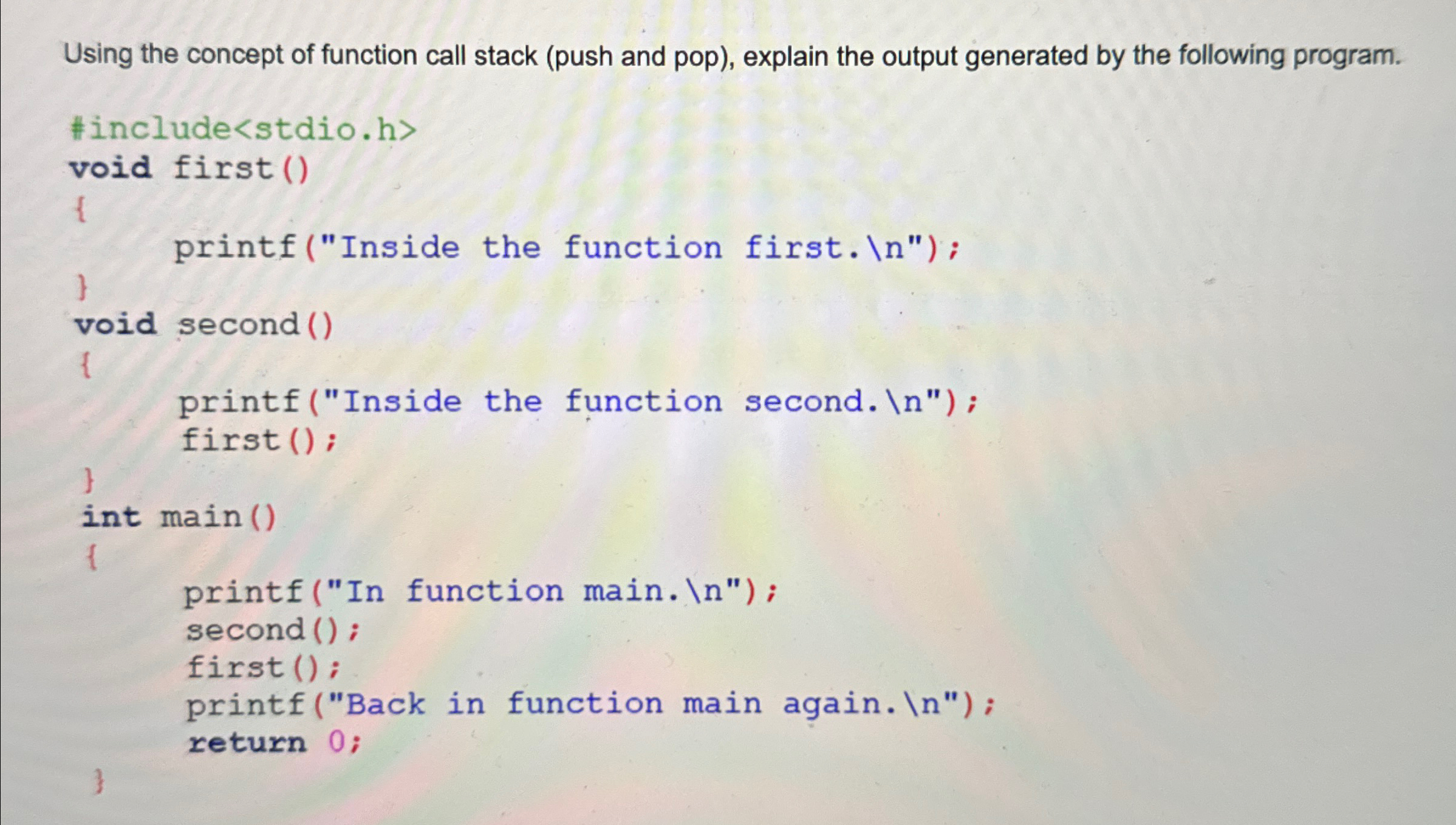 Using the concept of function call stack ( push