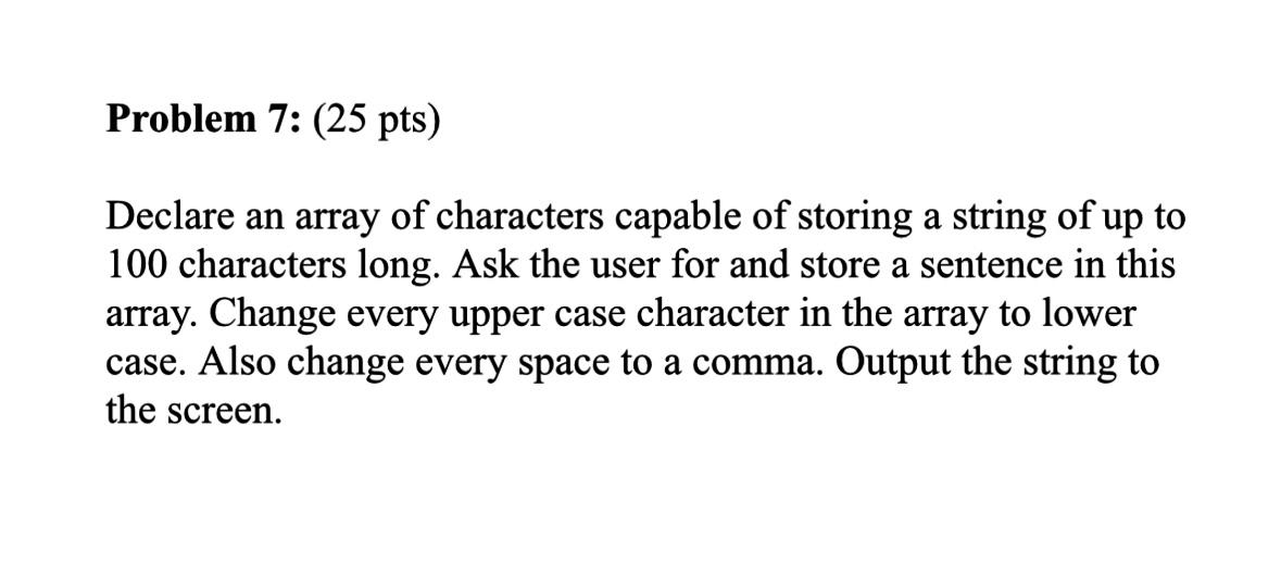 C programing Problem 7 : ( 2 5 pts ) Declare an