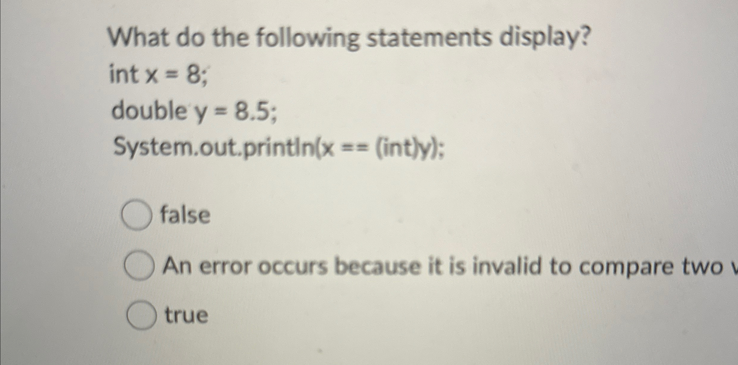 What do the following statements display? int x =